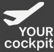 Your Cockpit